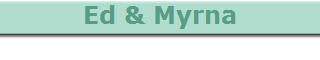 Ed & Myrna