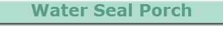 Water Seal Porch
